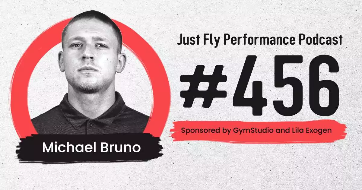 Just Fly Performance Podcast episode 456 featuring Michael Bruno